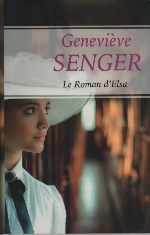 Le roman d'Elsa - Geneviève Senger - Livre