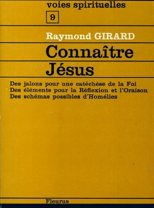 Connaitre Jésus - Raymond Girard - Livre