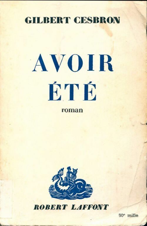 Avoir été - Gilbert Cesbron - Livre