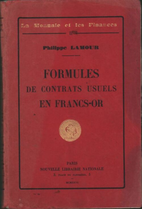 La monnaie et les finances Tome II : Formules de contrats usuels en francs-or - Philippe Lamour - Livre