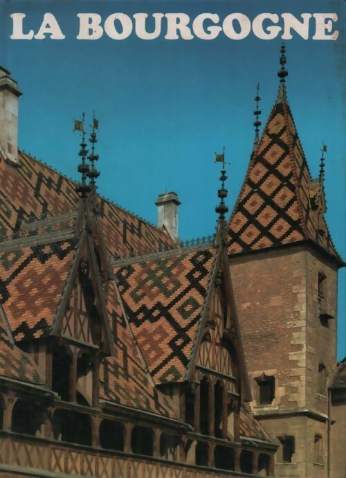 La Bourgogne - Collectif - Livre