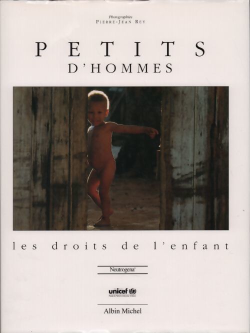 Petits d'hommes. Les droits de l'enfant - Pierre-Jean Rey - Livre