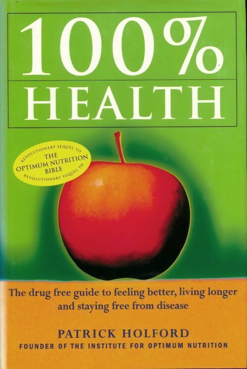 100 % health - Patrick Holford - Livre