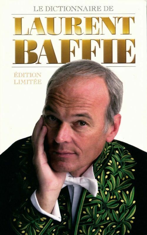 Le dictionnaire de Laurent Baffie - Laurent Baffie - Livre