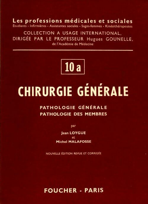 Chirurgie générale : pathologie générale, pathologie des membres - Jean Loygue, Michel Malafosse - Livre