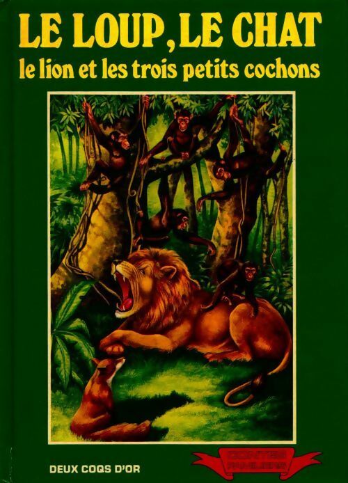 Le loup, le chat, le lion et les trois petits cochons - Collectif - Livre