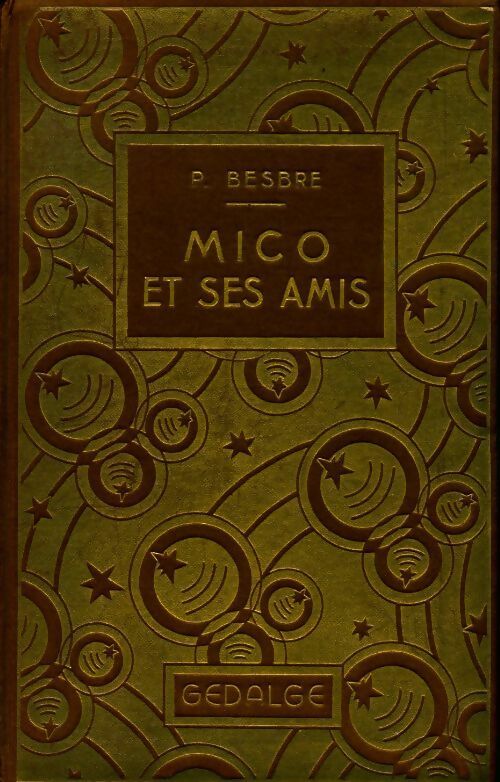 Mico et ses amis - Pierre Besbre - Livre