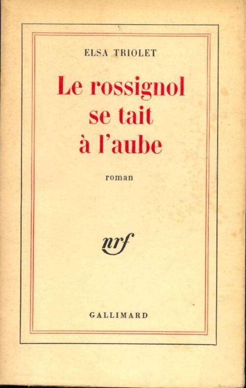 Le rossignol se tait à l'aube - Elsa Triolet - Livre