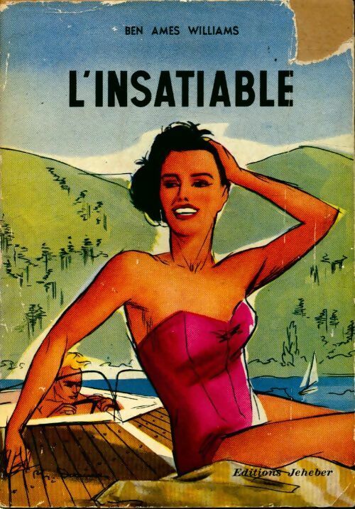 L'insatiable - Ben Ames Williams - Livre