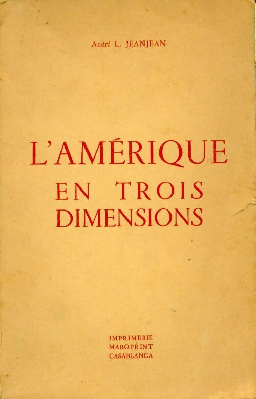L'Amérique en trois dimensions - André L. Jeanjean - Livre