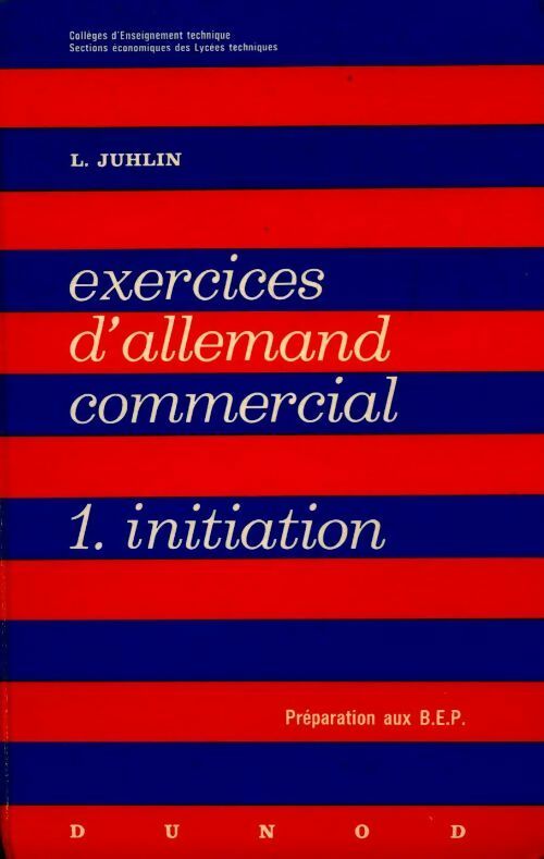 Exercices d'allemand commercial Tome I : initiation BEP - L. Juhlin - Livre