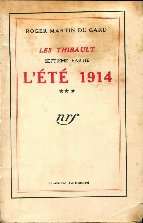 Les thibault Tome VII : L'été 14 Tome III - Roger Martin du Gard - Livre
