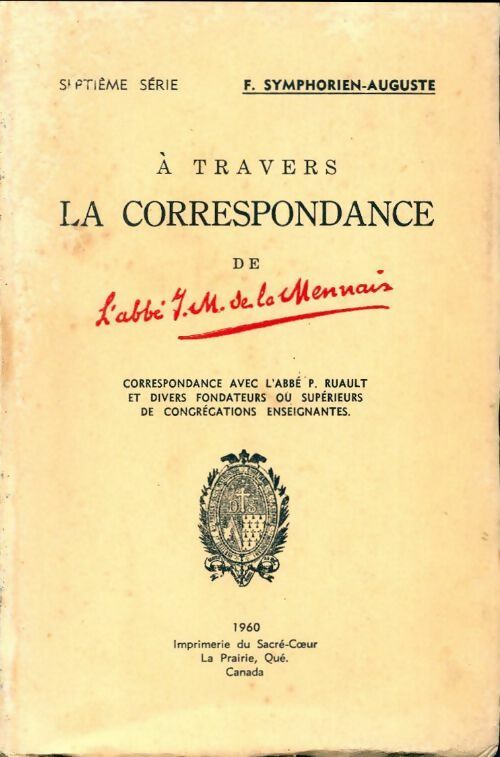 A travers la correspondance l'abbé J.M. de la Mennais Tome VII - F. Symphorien-Auguste - Livre