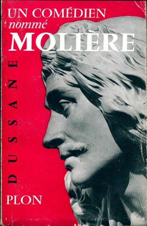 Un comédien nomme Molière - Dussane - Livre