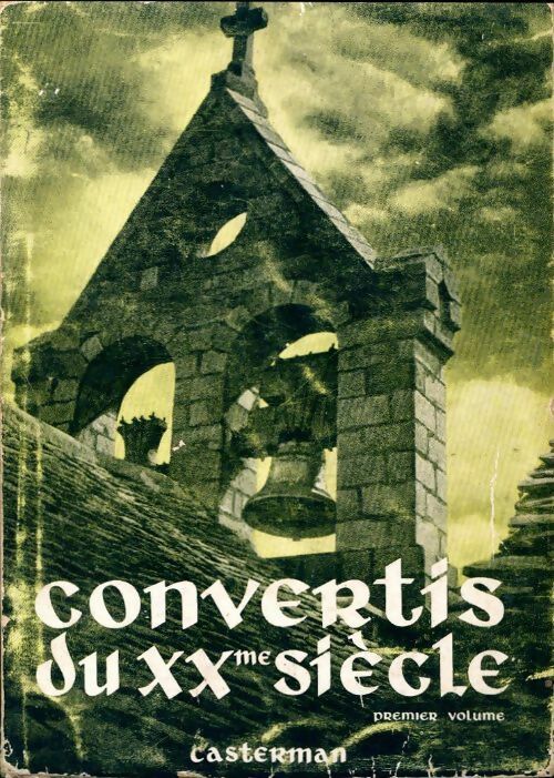 Convertis du XXe siècle Tome I - Collectif - Livre