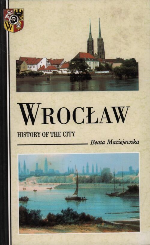 Wroclaw. History of the city - Beata Maciejewska - Livre