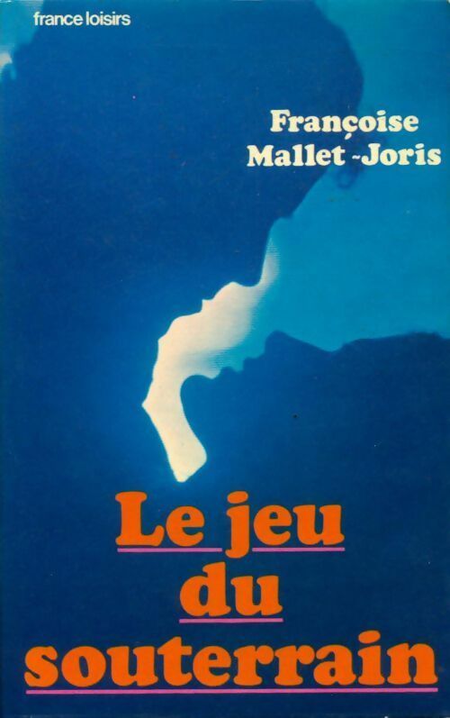 Le jeu du souterrain - Françoise Mallet-Joris - Livre