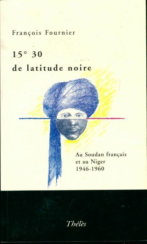 15°30 de latitude noire - François Fournier - Livre