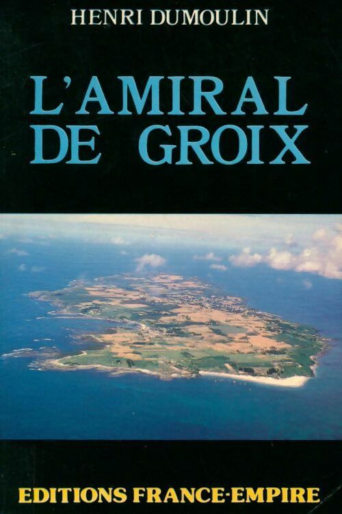 Amiral de Groix - Henri Dumoulin - Livre