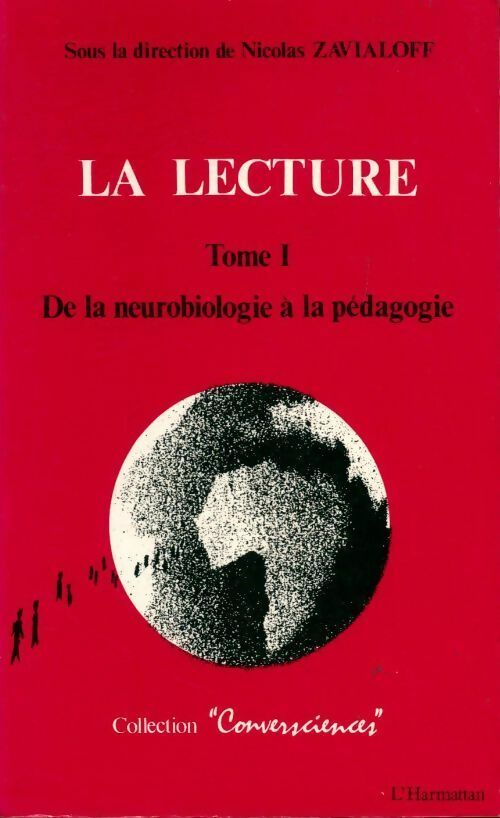 La lecture Tome I : De la neurobiologie à la pédagogie - Nicolas Zavialoff - Livre