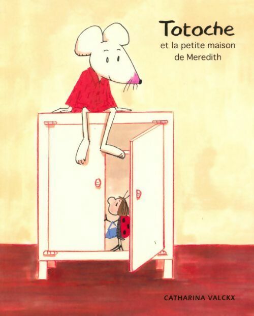 Totoche et la petite maison de Meredith - Catharina Valckx - Livre