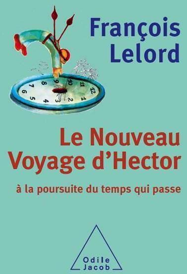 Le nouveau voyage d'Hector - François Lelord - Livre