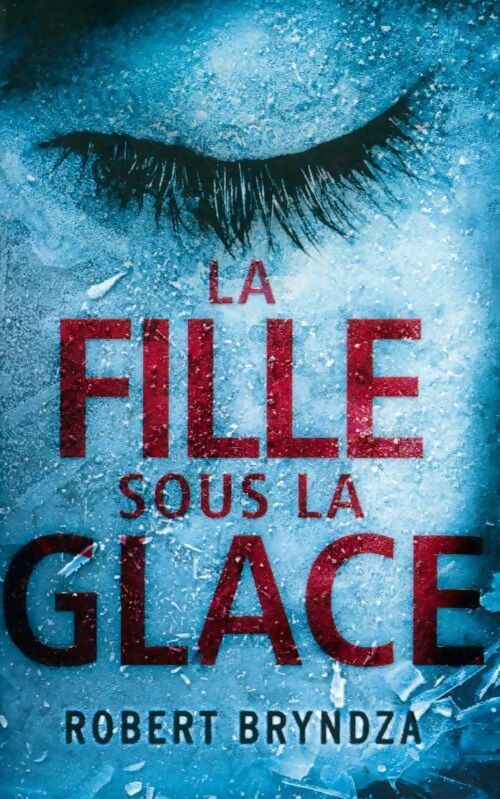 La fille sous la glace - Robert Bryndza - Livre