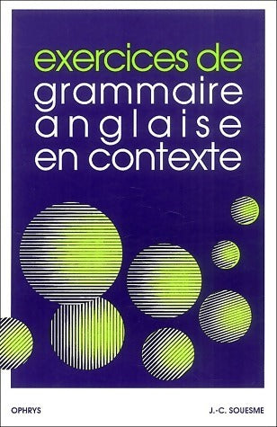 Exercices de grammaire anglaise en contexte - Jean-Claude Souesme - Livre
