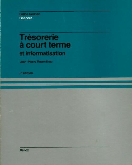Trésorerie à court terme et informatisation - Jean-Pierre Roumilhac - Livre