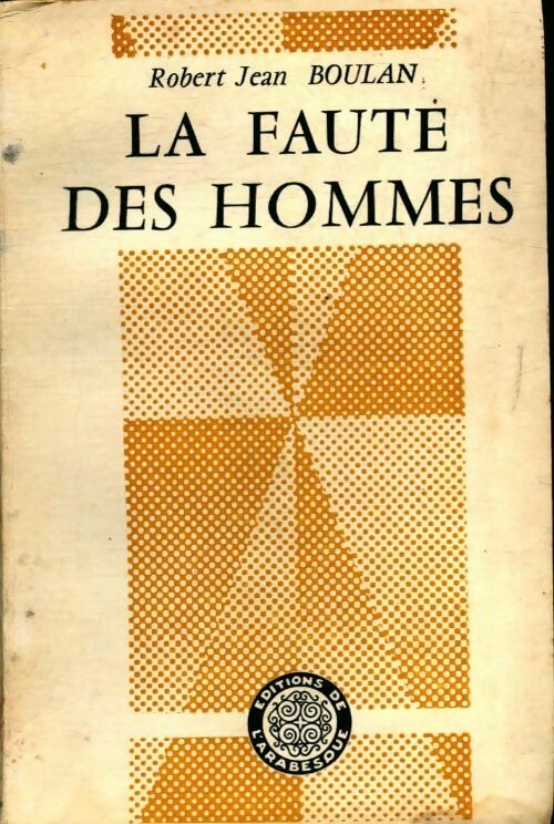 La faute des hommes - Robert-Jean Boulan - Livre