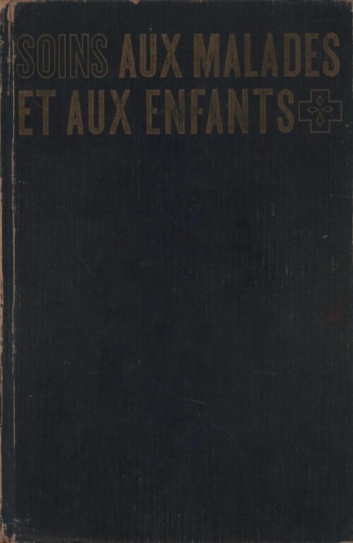 Soins aux malades et aux enfants - Collectif - Livre
