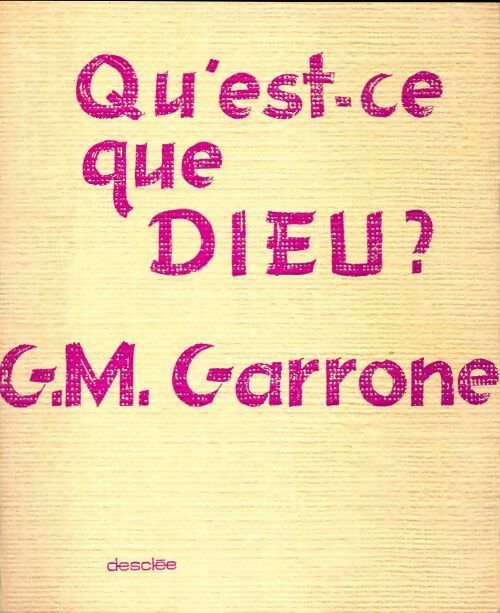Qu'est-ce que Dieu ? - Gabriel-Marie Garrone - Livre