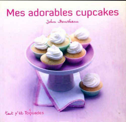 Mes adorables cupcakes - John Bentham - Livre