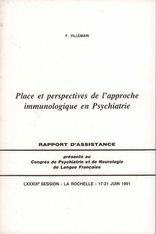 Place et perspectives de l'approche immunologique en psychiatrie - F. Villemain - Livre