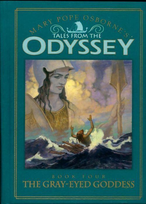 Tales from the odyssey book four : The gray-eyed goddess - Mary Pope Osborne - Livre