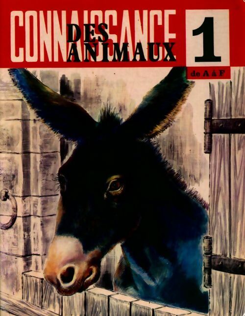 Connaissance des animaux Tome I : De A à F - Collectif - Livre