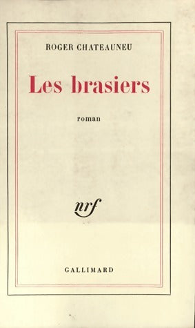 Les brasiers - Roger Châteauneu - Livre