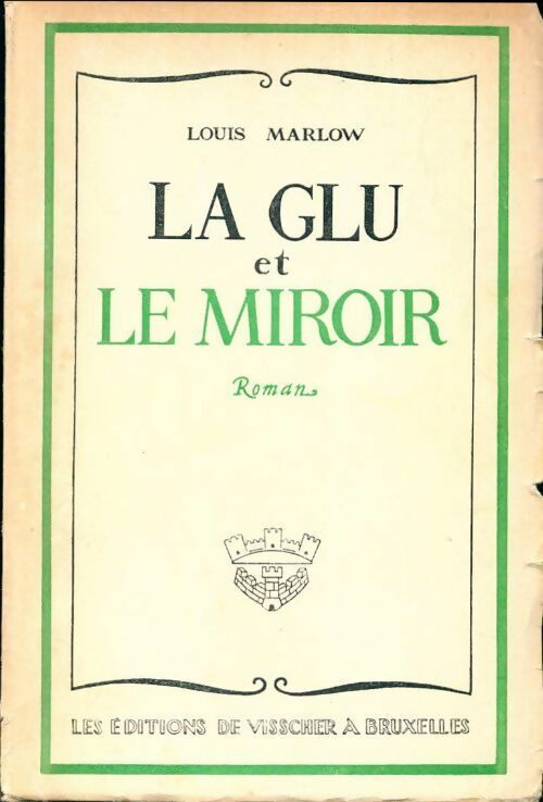 La glu et le miroir - Louis Marlow - Livre