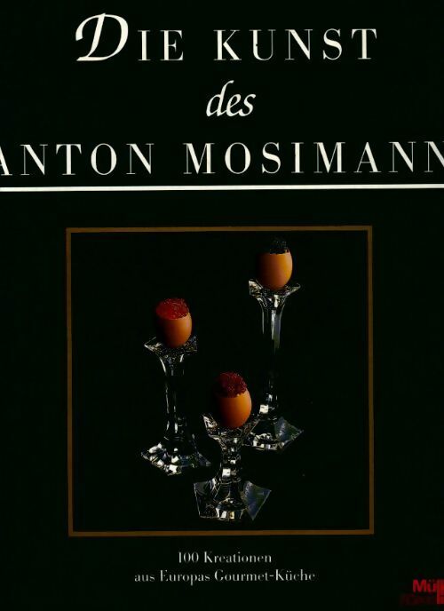 Die kunst - Anton Mosimann - Livre