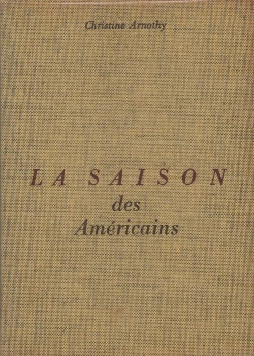 La saison des américains - Christine Arnothy - Livre