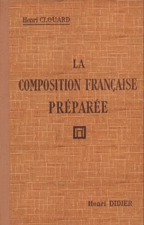 La composition française préparée - Henri Clouard - Livre