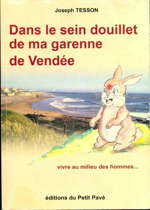 Dans le sein douillet de ma garenne de Vendée - Joseph Tesson - Livre