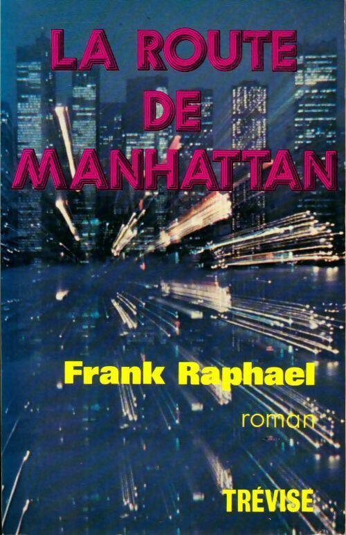 La route de Manhattan - Frank Raphael - Livre