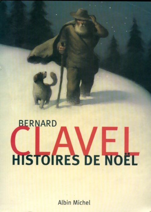 Histoires de Noël - Bernard Clavel - Livre