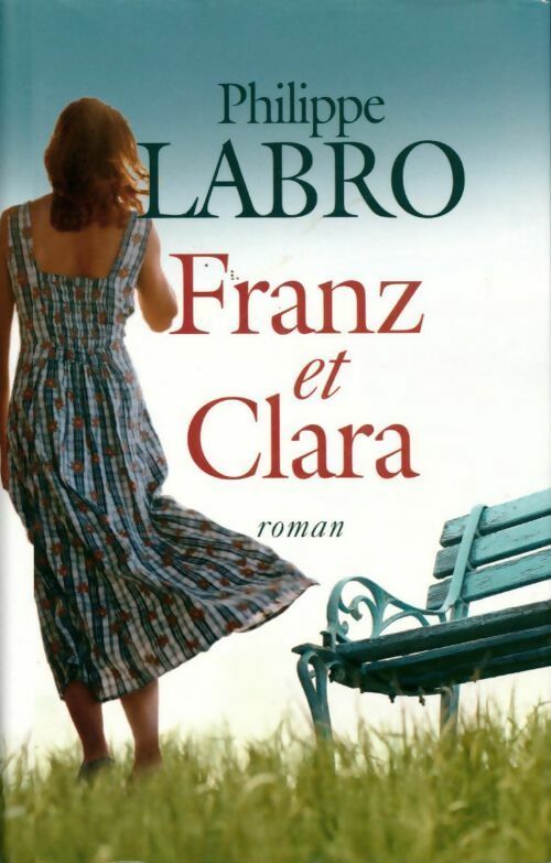 Franz et Clara - Philippe Labro - Livre