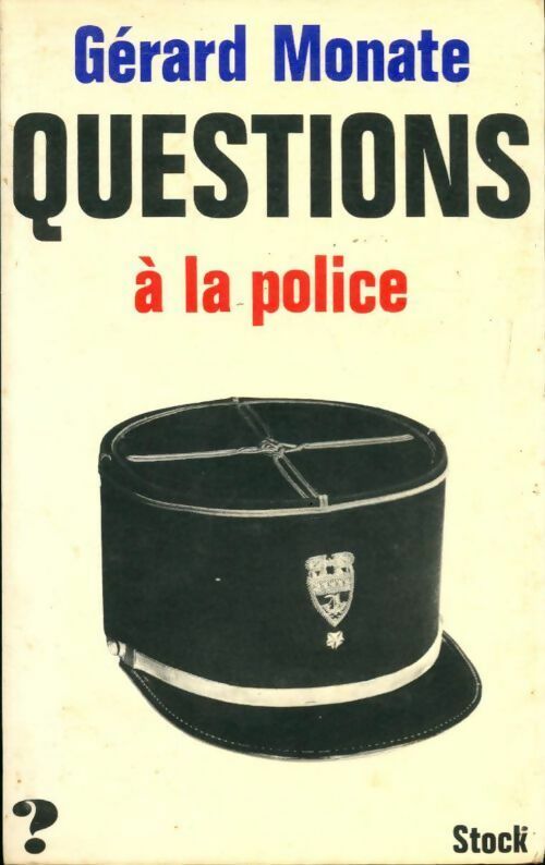 Questions à la police - Gérard Monate - Livre
