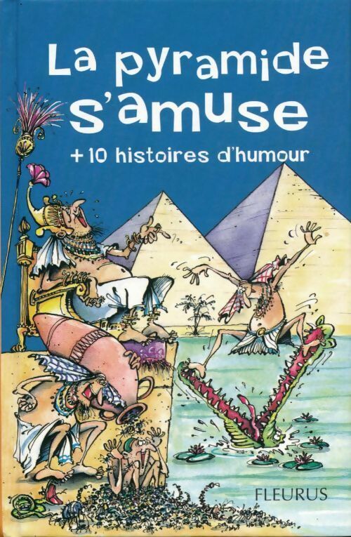 La pyramide s'amuse + 10 histoires d'humour - Emmanuel Viau - Livre