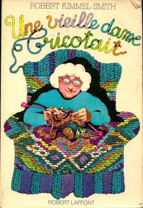 Une vieille dame tricotait - Smith Robert Kimmel - Livre