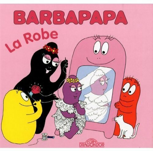 Barbapapa - la robe - Annette Tison - Livre