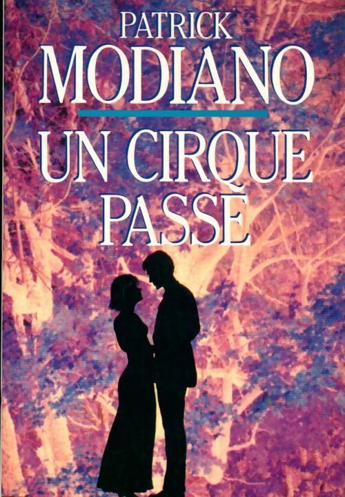 Un cirque passe - Patrick Modiano - Livre